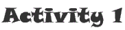 Activity 1